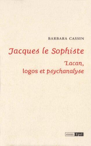 Jacques le sophiste : Lacan, logos et psychanalyse