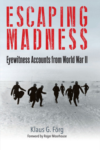 Escaping Madness: Eyewitness Accounts from World War II