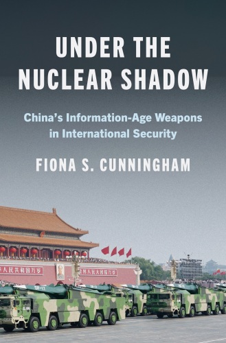 Under the Nuclear Shadow : China’s Information-Age Weapons in International Security