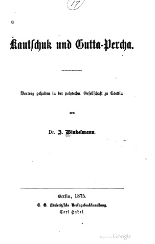 Kautschuk und Gutta-Percha. Vortrag gehalten in der polytechn. Gesellschaft zu Stettin