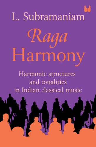 Raga Harmony: Harmonic Structures and Tonalities in Indian Classical Music