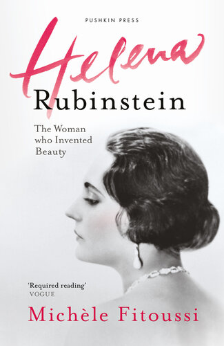 Helena Rubinstein: The Woman Who Invented Beauty