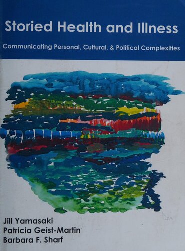 Storied Health and Illness: Communicating Personal, Cultural, and Political Complexities