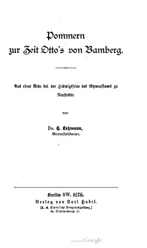 Pommern zur Zeit Otto's von Bamberg. Aus einer Rede bei der Hedwigsfeier des Gymnasiums zu Neustettin