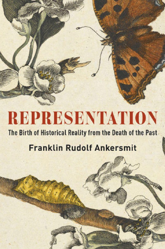 Representation: The Birth of Historical Reality from the Death of the Past