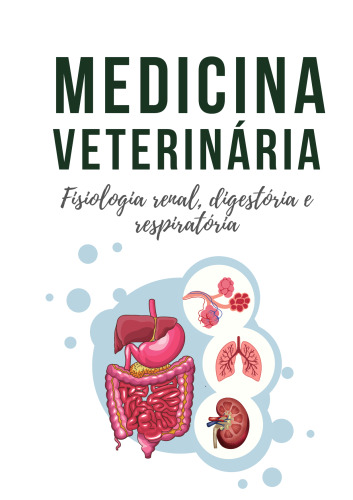 Fisiologia Veterinária Vol. 03 (Renal, Digestória e Respiratória) - Vetbook