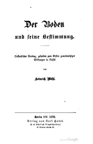 Der Boden und seine Bestimmung. Öffentlicher Vortrag, gehalten zum Besten gemeinnütziger Stiftungen in Caffel [Kassel]