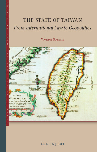 The State of Taiwan: From International Law to Geopolitics (Geopolitics and International Relations)