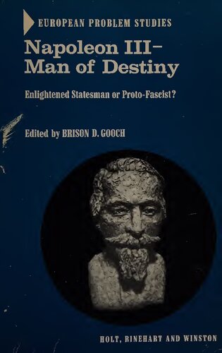 Napoleon III, Man of Destiny: Enlightened Statesman Or Proto-Fascist?