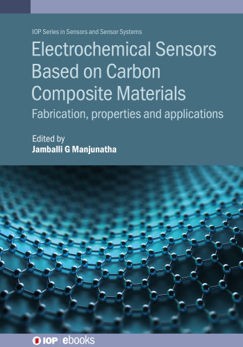 Electrochemical Sensors Based on Carbon Composite Materials: Fabrication, Properties and Applications
