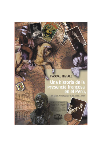 Una historia de la presencia francesa en el Perú, del Siglo de las Luces a los Años Locos