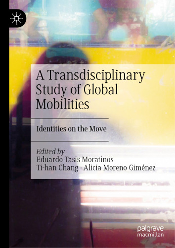 A Transdisciplinary Study of Global Mobilities: Identities on the Move