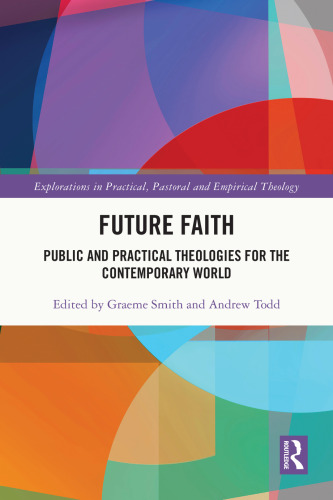 Future Faith: Public and Practical Theologies for the Contemporary World