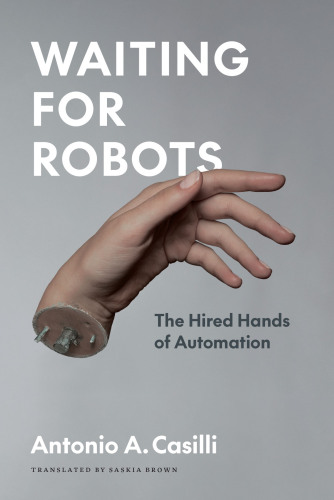 Waiting for Robots : The Hired Hands of Automation