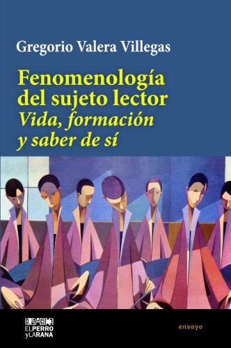Fenomenología del sujeto lector. Vida, formación y saber de sí