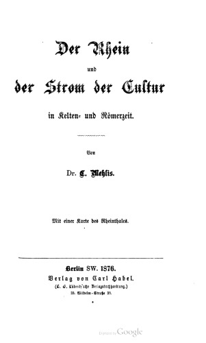 Der Rhein und der Strom der Cultur [Kultur] in Kelten- und Römerzeit