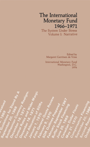 The International Monetary Fund, 1966-1971: System Under Stress I: Narrative