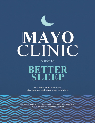 Mayo Clinic Guide to Better Sleep - Find relief from insomnia, sleep apnea and other sleep disorders (Jan 7, 2025)_(9798887700496)_(Mayo Clinic Press)