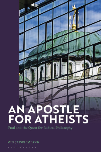 Apostle for Atheists, An: Paul and the Quest for Radical Philosophy