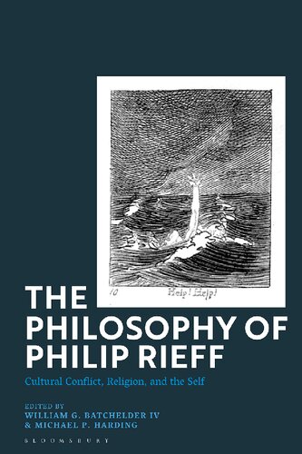The Philosophy of Philip Rieff: Cultural Conflict, Religion and the Self
