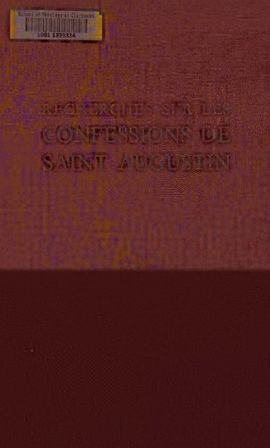 Recherches sur les « Confessions » de saint Augustin