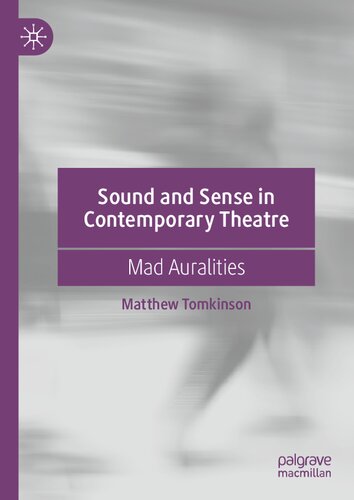 Sound and Sense in Contemporary Theatre: Mad Auralities