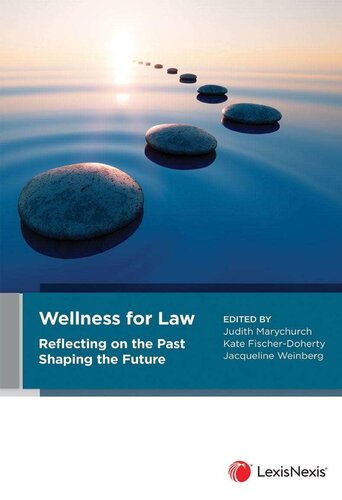 Wellness for Law: Reflecting on the Past Shaping the Future