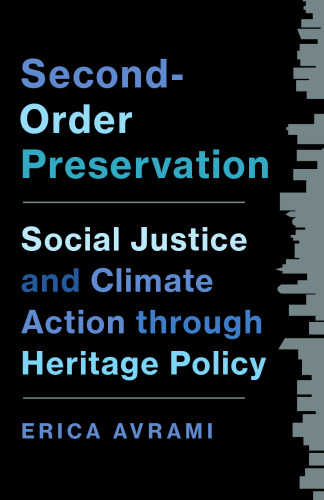 Second-Order Preservation : Social Justice and Climate Action Through Heritage Policy