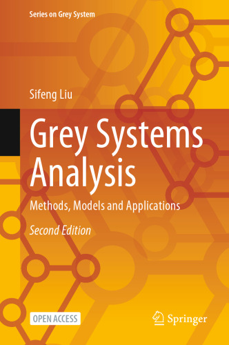 Grey Systems Analysis: Methods, Models and Applications (Series on Grey System)