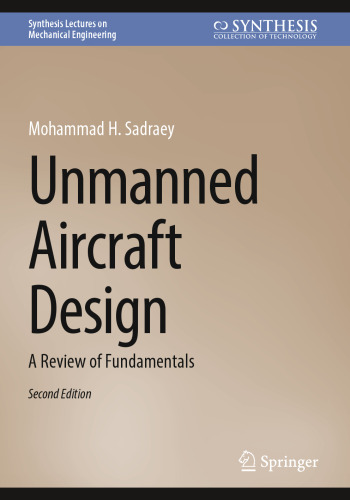Unmanned Aircraft Design: A Review of Fundamentals (Synthesis Lectures on Mechanical Engineering)