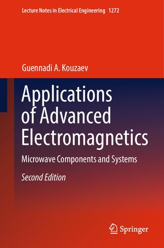 Applications of Advanced Electromagnetics: Microwave Components and Systems (Lecture Notes in Electrical Engineering, 1272)