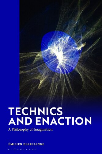Technics and Enaction: A Philosophy of Imagination