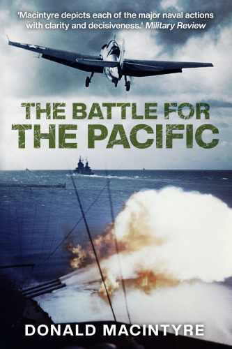 The Battle for the Pacific (Captain Macintyre's Naval History of WWII Book 2)