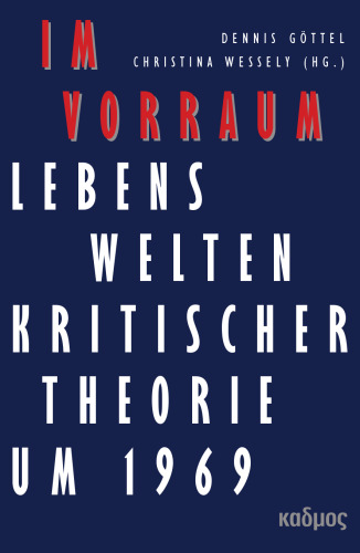 Im Vorraum: Lebenswelten Kritischer Theorie um 1969