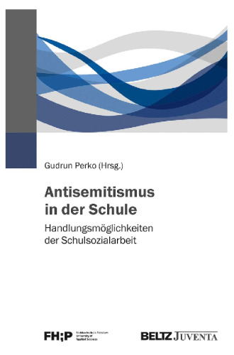 Antisemitismus in der Schule: Handlungsmöglichkeiten der Schulsozialarbeit