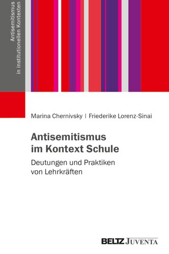 Antisemitismus im Kontext Schule: Deutungen und Praktiken von Lehrkräften