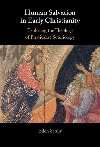 Human Salvation in Early Christianity: Exploring the Theology of Physicalist Soteriology