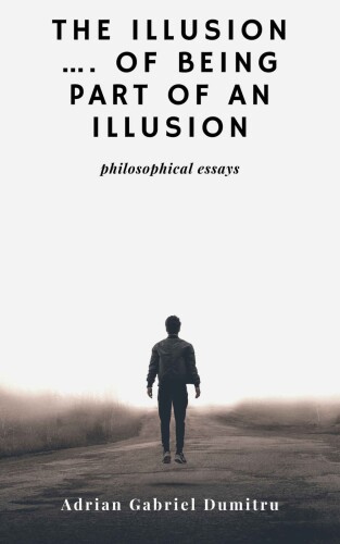 THE ILLUSION … OF BEING PART OF AN ILLUSION