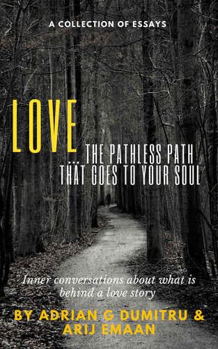 LOVE: … the pathless path that goes to your soul