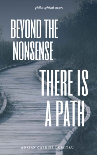BEYOND THE NONSENSE … THERE IS A PATH