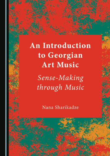 An Introduction to Georgian Art Music: Sense-Making through Music