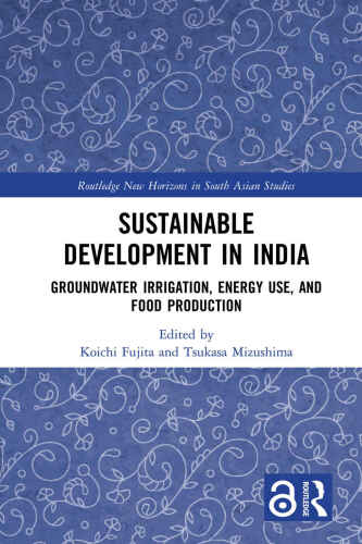 Sustainable Development in India; Groundwater Irrigation, Energy Use, and Food Production; First Edition