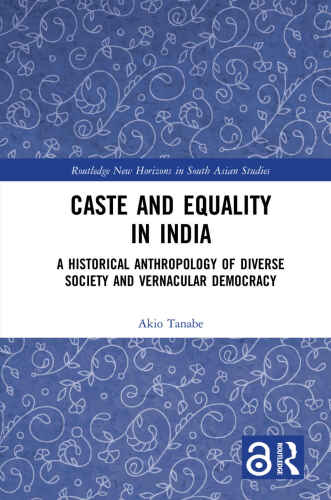 Caste and Equality in India (Routledge New Horizons in South Asian Studies)