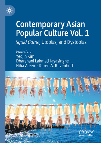 Contemporary Asian Popular Culture Vol. 1: Squid Game, Utopias, and Dystopias
