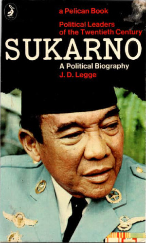 Sukarno. A Political Biography