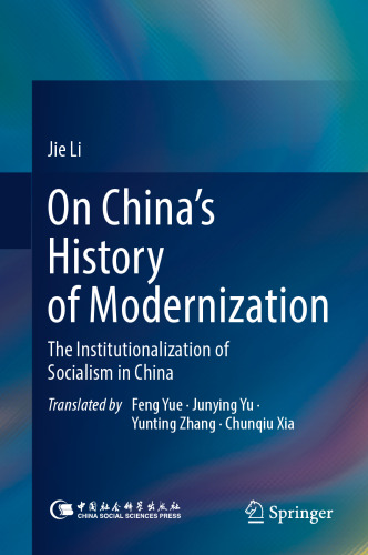 On China’s History of Modernization: The Institutionalization of Socialism in China