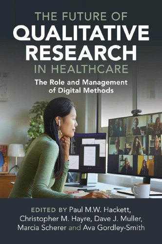 The Future of Qualitative Research in Healthcare: The Role and Management of Digital Methods