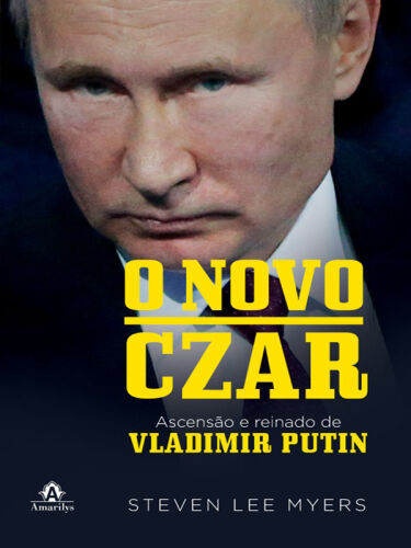O novo Czar: ascensão e reinado de Vladimir Putin
