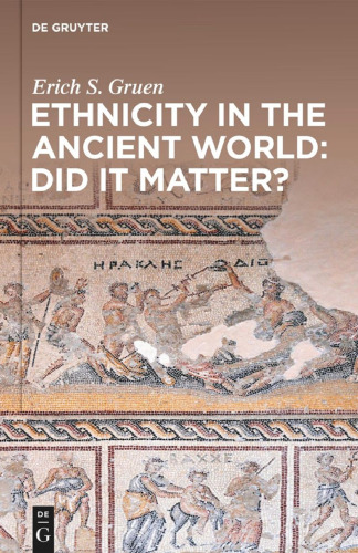 Ethnicity in the Ancient World: Did It Matter?