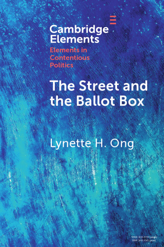The Street and the Ballot Box: Interactions Between Social Movements and Electoral Politics in Authoritarian Contexts